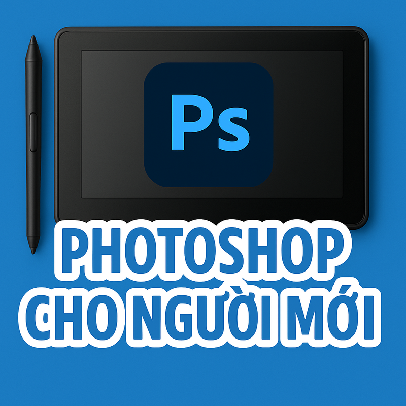 KHÓA HỌC LÀM QUEN PHOTOSHOP CƠ BẢN CHO VẼ DIGITAL PAINTING